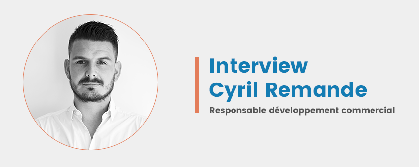 Interview de Cyril Remande, responsable développement commercial
