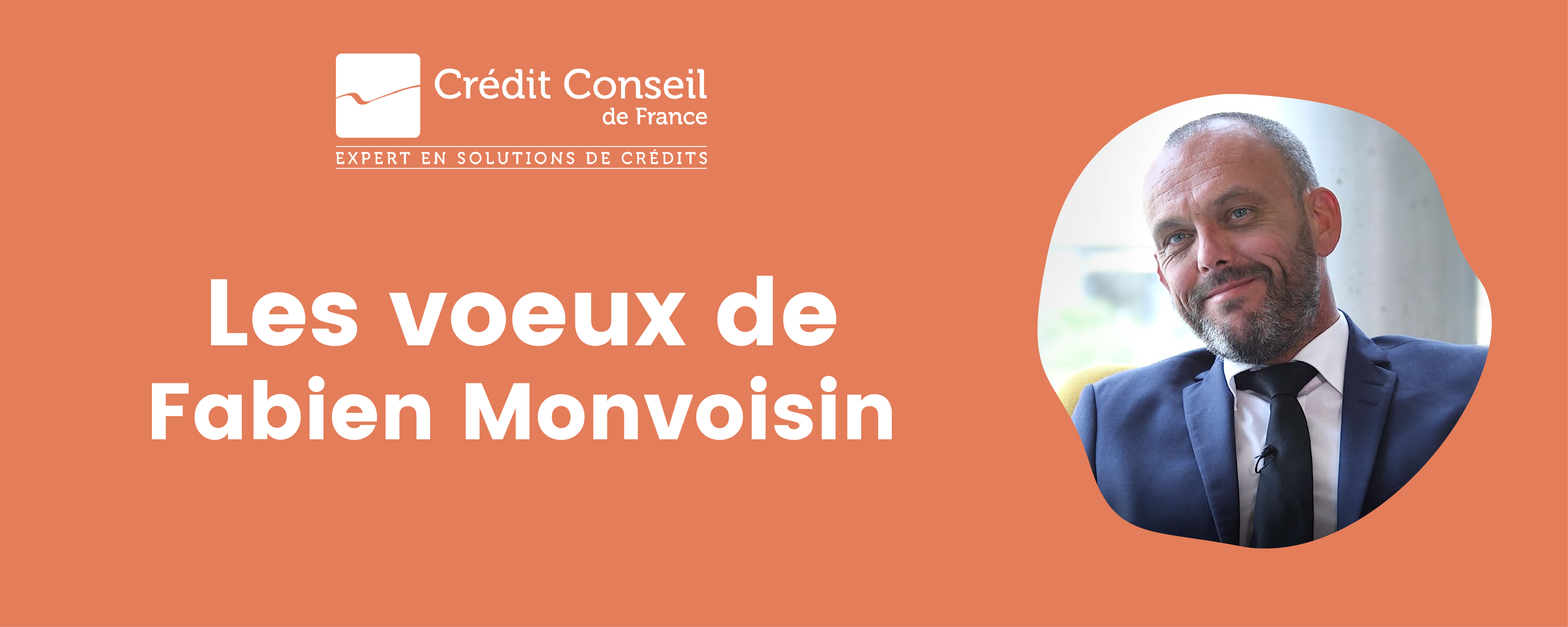 Les voeux de Fabien Monvoisin, PDG Crédit Conseil de France